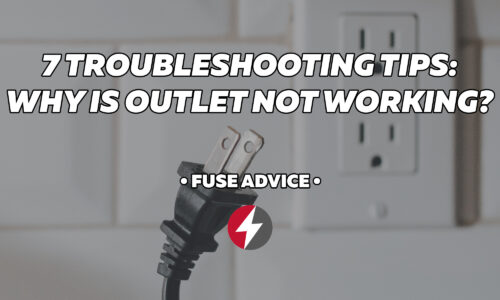 7 Troubleshooting Tips: Why Is My Outlet Not Working?