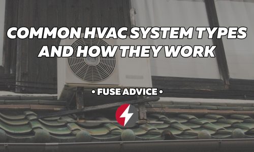 Common HVAC System Types And How They Work
