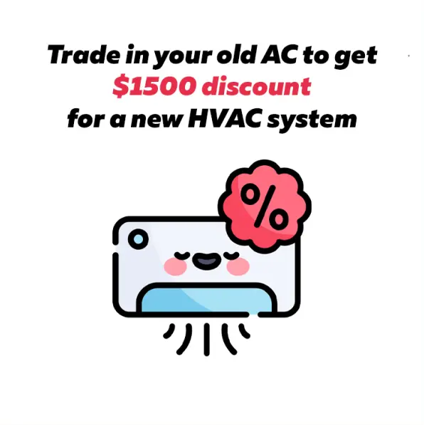 Trade in your old AC to get $1500 discount for a new HVAC system