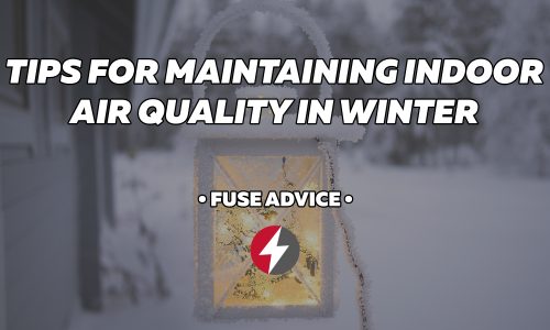 Winter Seasonal Tips for Maintaining Indoor Air Quality